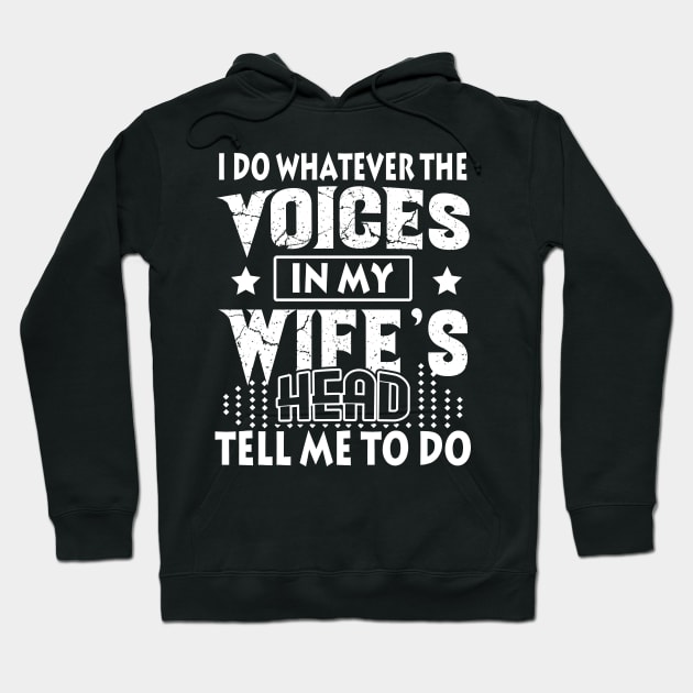 I Do Whatever The Voices In My Wife_s Head Hoodie by Simpsonfft